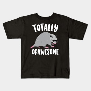 Totally Opawesome Funny Opossum Kids T-Shirt